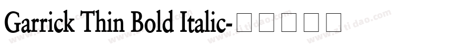 Garrick Thin Bold Italic字体转换